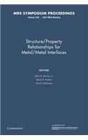 Structure/Property Relationships for Metal/Metal Interfaces: Volume 229