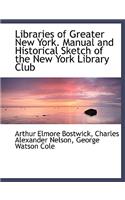 Libraries of Greater New York. Manual and Historical Sketch of the New York Library Club