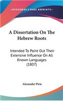 A Dissertation on the Hebrew Roots