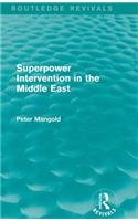 Superpower Intervention in the Middle East (Routledge Revivals)