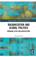 Balkanization and Global Politics