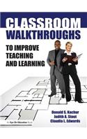 Classroom Walkthroughs To Improve Teaching and Learning