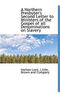 A Northern Presbyter's Second Letter to Ministers of the Gospel of All Denominations on Slavery