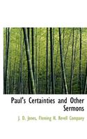 Paul's Certainties and Other Sermons