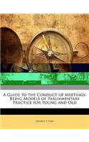 A Guide to the Conduct of Meetings
