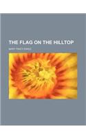The Flag on the Hilltop