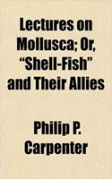Lectures on Mollusca; Or, 