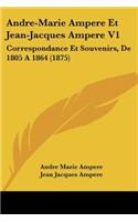 Andre-Marie Ampere Et Jean-Jacques Ampere V1