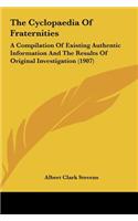 Cyclopaedia Of Fraternities: A Compilation Of Existing Authentic Information And The Results Of Original Investigation (1907)