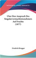 Uber Den Anspruch Des Singularvermachtnissnehmers Auf Fruchte (1877)