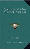 Questions on the Philosophy of Art