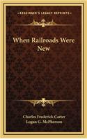 When Railroads Were New