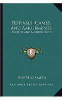 Festivals, Games, and Amusements