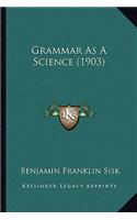 Grammar as a Science (1903)
