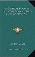 A Critical Enquiry Into the Present State of Surgery (1754)