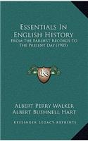 Essentials In English History: From The Earliest Records To The Present Day (1905)