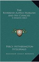The Reverend Alfred Hoblush and His Curacies: A Memoir (1863)
