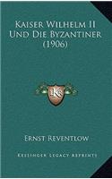 Kaiser Wilhelm II Und Die Byzantiner (1906)