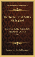Twelve Great Battles Of England