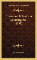Tirocinium Botanicum Edinburgense (1753): (Latin)