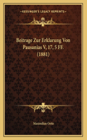 Beitrage Zur Erklarung Von Pausanias V, 17, 5 FF. (1881)