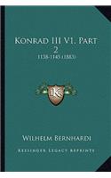 Konrad III V1, Part 2