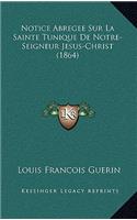 Notice Abregee Sur La Sainte Tunique De Notre-Seigneur Jesus-Christ (1864)