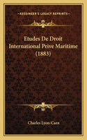 Etudes De Droit International Prive Maritime (1883)