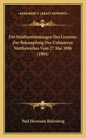 Strafbestimmungen Des Gesetzes Zur Bekampfung Des Unlauteren Wettbewerbes Vom 27 Mai 1896 (1904)