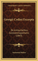 Georgii Codini Excerpta: De Antiquitatibus Constantinopolitanis (1843)
