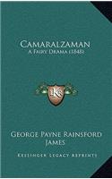 Camaralzaman: A Fairy Drama (1848)