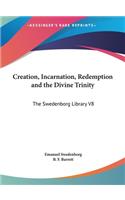 Creation, Incarnation, Redemption and the Divine Trinity