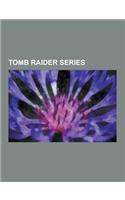 Tomb Raider Series: Tomb Raider: Underworld, Lara Croft and the Guardian of Light, Tomb Raider: Anniversary, Tomb Raider: Legend, Tomb Rai