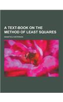 A Text-Book on the Method of Least Squares
