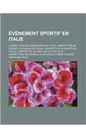 Evenement Sportif En Italie: Competition de Canoe-Kayak En Italie, Competition de Hockey Sur Glace En Italie, Competition de Karate En Italie(French)