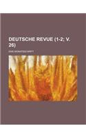 Deutsche Revue; Eine Monatsschrift (1-2; V. 26): (English)