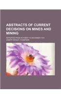 Abstracts of Current Decisions on Mines and Mining; Reported from October to December 1915: (English)