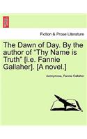 The Dawn of Day. by the Author of 