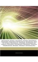 Articles on Hellenistic Athens, Including: Timaeus (Historian), Menander, Demetrius of Phalerum, Dinarchus, Stoa of Attalos, Protogenes, Dyskolos, Euphorion of Chalcis, Sositheus, Phylarchus,