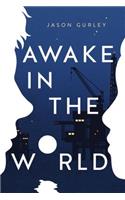 Awake in the World