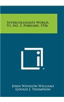 Intercollegiate World, V1, No. 2, February, 1926
