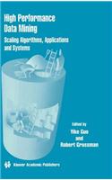 High Performance Data Mining: Scaling Algorithms, Applications and Systems