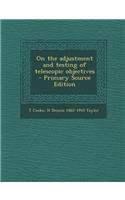 On the Adjustment and Testing of Telescopic Objectives