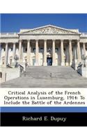Critical Analysis of the French Operations in Luxemburg, 1914