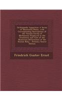 Orthopaedic Apparatus: A Series of Illustrated Plates, with Corresponding Descriptions of the Various Forms of Mechanism Employed in the Treatment and Cure of the Numerous Deformities of the Human Body