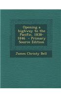 Opening a Highway to the Pacific, 1838-1846