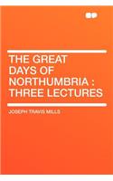 The Great Days of Northumbria