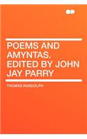 Poems and Amyntas. Edited by John Jay Parry: (English)