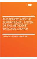 The Bishops and the Supervisional System of the Methodist Episcopal Church