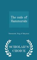 The Code of Hammurabi - Scholar's Choice Edition